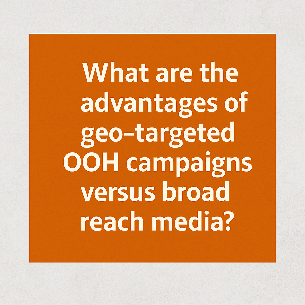 Geo-Targeted OOH Campaigns