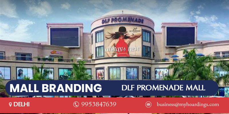 DLF Promenade Mall Delhi - Mall Advertising in DLF Promenade Mall Delhi