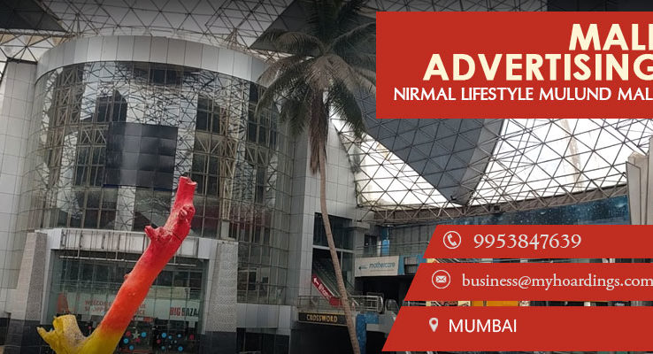 Shopping Mall Advertising in Mumbai,Branding in Nirmal Lifestyle Mulund Mall.What is Non traditional advertising options in Mumbai