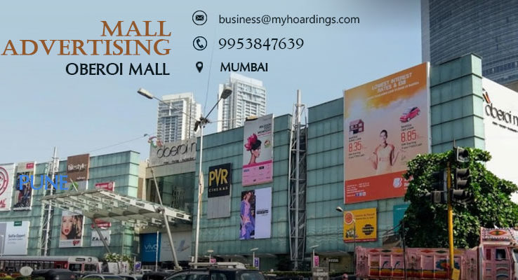 Shopping Mall Advertising in Mumbai,Branding in Oberoi Mall. Cinema and PVR advertising options in Mumbai Maharashtra. Branding in Shopping complex Mumbai