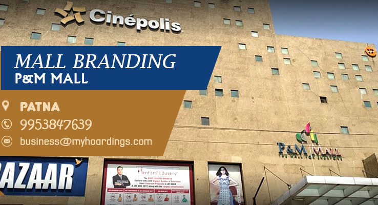 Mall Branding in Patna,Branding in P&M Mall. Mall Advertising in Patna |