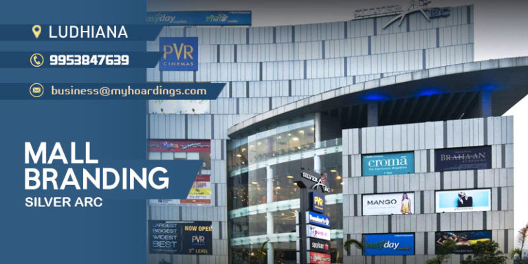 Shopping Mall Media in Ludhiana,Branding in Silver Arc Ludhiana. How much it cost to do Mall advertising in India?