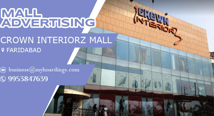 Advertisement in Crown Interiorz Mall Faridabad,Branding in Faridabad Malls