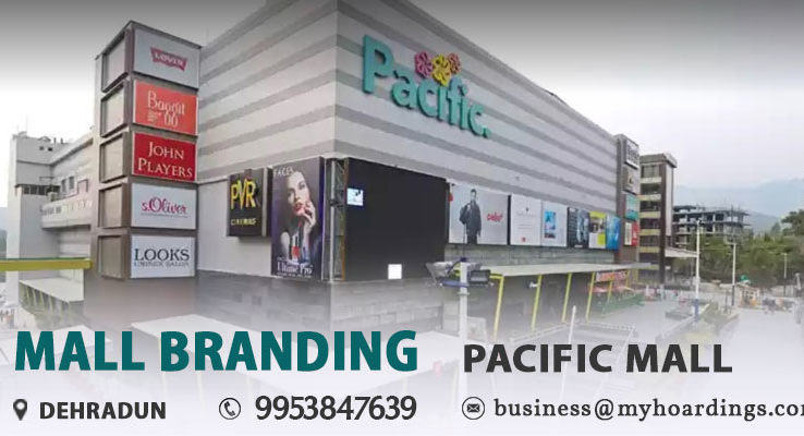 Shopping Mall Media in Dehradun,Branding in Pacific Mall.Mall Advertising in Dehradun.Mall Media in India. What is Mall branding