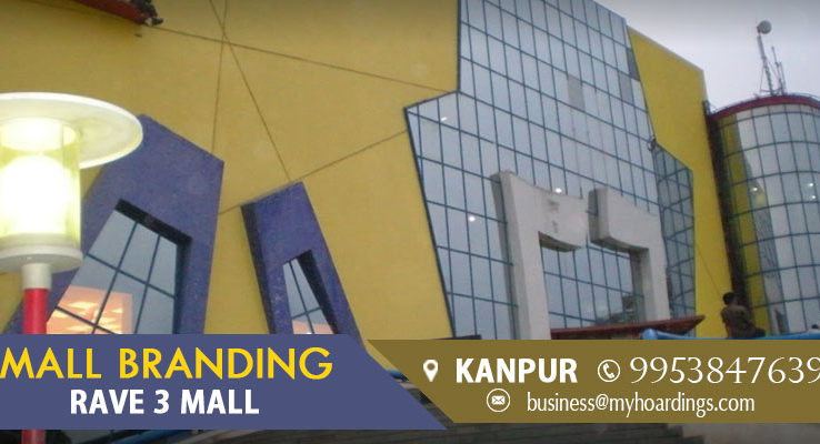 Mall Branding in Kanpur,Branding in Rave 3 Mall. Contact for Ambience branding and outdoor advertising options in Kanpur