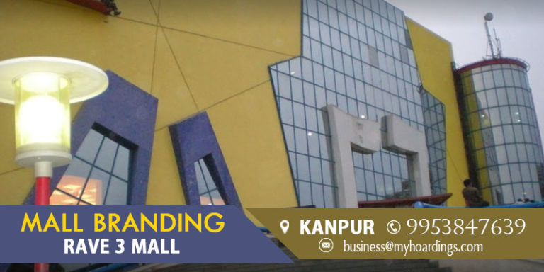Mall Branding in Kanpur,Branding in Rave 3 Mall. Contact for Ambience branding and outdoor advertising options in Kanpur