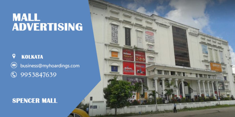 Shopping Mall Branding in Kolkata,Branding in Spencer.Contact MyHoardings for Mall Advertising Agency,Cinema advertising in Kolkata