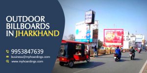 OOH Branding in Jharkhand,Jharkhand Hoardings,Ad Company Jharkhand,Outdoor Publicity Jharkhand,Ranchi Hoardings, Dhanbad advertising company