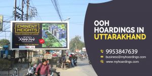 Hoardings company, OOH Billboards in Uttarakhand, Best ad agency in Uttarakhand