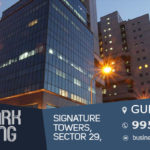 Advertising in Signature Towers,Gurugram.Ad Spaces in Gurgaon Tech Parks