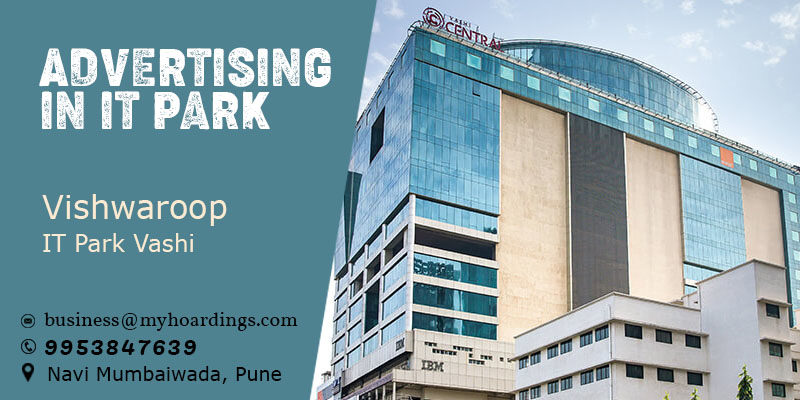 Advertisement in Vishwaroop IT Park Vashi.Branding in Mumbai Corporate parks.Can we promote brands in Mumbai Software Tech parks?