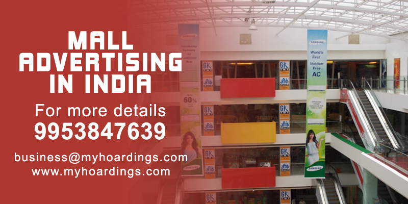 Mall advertising in Chennai,Mall Branding in Delhi,Mall Ads in Bangalore,Mumbai Mall Branding