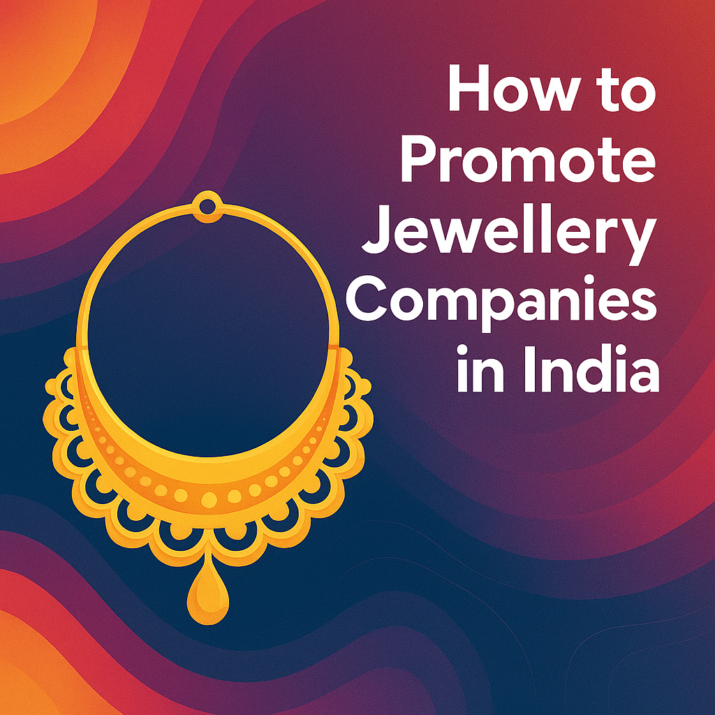 jewellery marketing India, festive jewellery ads, OOH branding jewellery, influencer jewellery campaigns, bridal jewellery promotion