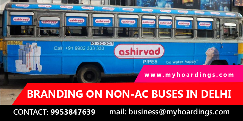 non-AC bus branding Delhi, bus advertising Delhi, DTC bus ads, transit media Delhi, outdoor advertising, MyHoardings, brand promotion Delhi